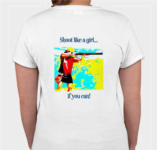 Ladies T-Shirt (Shoot like a girl...if you can!)